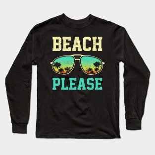 Beach Please Long Sleeve T-Shirt